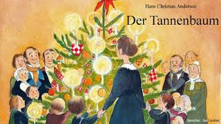 Hans Christian Andersen Der Tannenbaum  Weihnachtsgeschichte zum Einschlafen Hörbuch Weihnachten [upl. by Navad29]