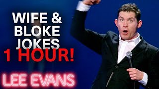 1 Hour Of Lees BEST Wife and Bloke Jokes  Lee Evans [upl. by Rolyt]