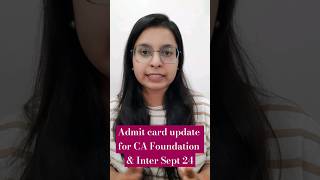 ADMIT CARD UPDATE for CA Foundation amp Inter Sept 24 exam✅icaiadmitcard sept24caicaiannouncement [upl. by Zandra]