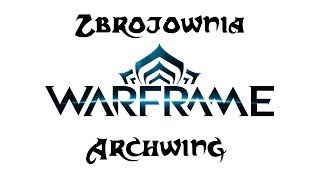 Zbrojownia Warframe Archwing [upl. by Moraj]