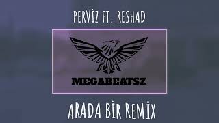 MegaBeatsZ  Arada Bir Remix  ft PervizResad [upl. by Ynor]