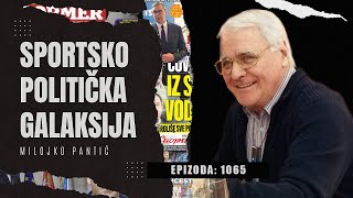 Sportsko Politička Galaksija 1065  Milojko Pantić [upl. by My299]