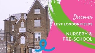 Discover London Fields Nursery and PreSchool [upl. by Fredi904]