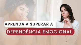 Pare de sofrer por ele – Aprenda a superar a dependência emocional agora [upl. by Giffer]