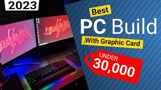 2023 PC Build Under 30000 Best PC Build Under 30000 With Graphics Card [upl. by Akimyt]