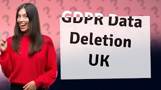 Can I ask a company to delete my data UK [upl. by Beverley]