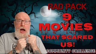 RAD 9 MOVIES THAT SCARED US COMMUNITY CHALLENGE RadPackPod [upl. by Daley927]