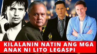 KILALANIN ANG MGA ANAK NI LITO LEGASPI [upl. by Ablem]