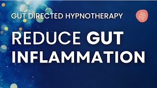 Inflammation Healing Hypnosis Meditation for Digestive Health  Sensitive Stomach Relief [upl. by Luelle]