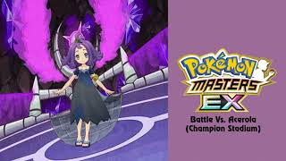 🎼 Battle Vs Acerola Champion Stadium Pokémon Masters EX HQ 🎼 [upl. by Kissie]