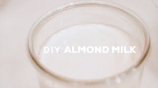 EPIC DIY ALMOND MILK RECIPE  abetweene [upl. by Eleanora]