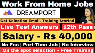 Dreamport Hiring  Live Test Answers  Work From Home  12th Pass  PartTime  Online Job  Jobs [upl. by Hsirrehc]