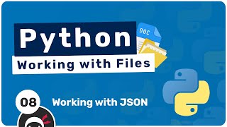 Working with Files in Python 8  Working with JSON Files [upl. by Hannahsohs434]