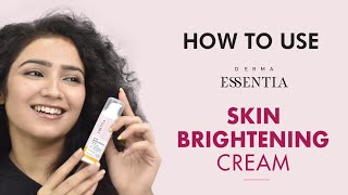 How To Use Skin Brightening Cream  For dark spots Pigmentation ampAcne scars  Derma Essentia [upl. by Lebatsirhc355]