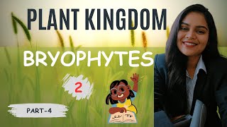 Plant Kingdom  BRYOPHYTE part  2  Life Cycle  Classes of Bryophytes [upl. by Flora]