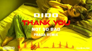 Dido  Thank You Not So Bad Prada Remix [upl. by Aicela930]