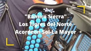 Ramiro SierraLos Tigres Del NorteAcordeon SolLa Mayor [upl. by Thunell]