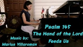 Psalm 145 The Hand of the Lord Feeds Us Music by Marius VillaromanPiano amp Lyric cover Jo Ann S [upl. by Llertnom752]