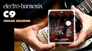 ElectroHarmonix C9 Organ Machine EHX Pedal Demo by Bill Ruppert [upl. by Le805]