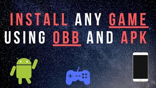 How to install any game using OBB and Apk file in 1 minute on Android 2021 [upl. by Harday]