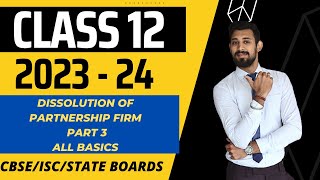 Dissolution of Partnership Firm  All basics in the easiest way  Class 12  Part 3  Accounts [upl. by Dorraj249]