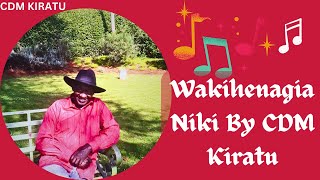 Wakihenagia Niki By CDM Kiratu [upl. by Axia]