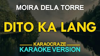 DITO KA LANG  Moira Dela Torre KARAOKE Version [upl. by Service]