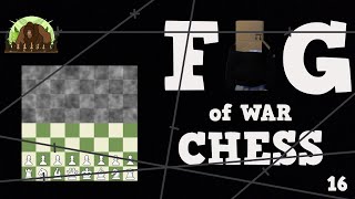 Fog of War Chess Episode 16 [upl. by Whitehurst]