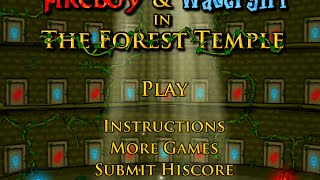 Fireboy and Watergirl in The Forest Temple Full Walkthrough [upl. by Roze31]