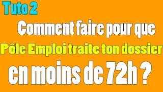 Tuto 2  Avoir son dossier traité par Pôle Emploi en moins de 72h [upl. by Kremer]