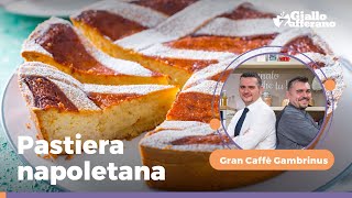 PASTIERA NAPOLETANA  RICETTA ORIGINALE di Gambrinus di Napoli [upl. by Eelidnarb]