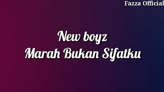 New Boyz  Marah bukan Sifatku  Lirik [upl. by Hajidak]