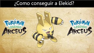 Como conseguir a Elekid en Pokemon Leyendas Arceus [upl. by Namajneb800]