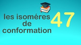 47Isomérie de conformation [upl. by Ojeibbob]