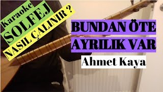 BUNDAN ÖTE AYRILIK VAR Solfej karaoke ve Notaları Nasıl Çalınır  Ahmet Kaya en kolay saz dersi [upl. by Roana]