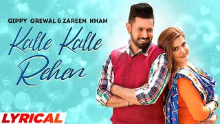 Kalle Kalle Rehan Lyrical  Gippy Grewal amp Zareen Khan  Rahat Fateh Ali Khan  Sanna Zulfkar [upl. by Oesile]