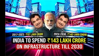 India to Invest ₹143 Lakh Crore on Infrastructure by 2024 to 2030  India Mega Projects [upl. by Sosna806]