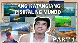 Ang Katangiang Pisikal ng Mundo part1 [upl. by Biondo432]