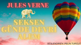 Seksen Günde Devri Alem  Jules Verne Sesli Kitap [upl. by Ateiram62]