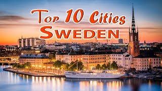 Checkout Top 10 Cities and Towns of Sweden covering Major Attractions and Maximum Tourist Arrivals [upl. by Burnight]