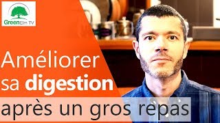 Comment améliorer sa digestion après un gros repas  2018 [upl. by Loise]