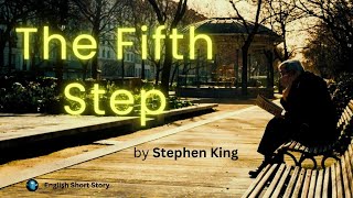 THE FIFTH STEP By Stephen King  Short Story Audiobook 🌟 [upl. by Mchale]