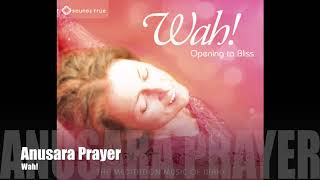 Wah OPENING TO BLISS  Anusara Prayer [upl. by Binetta424]