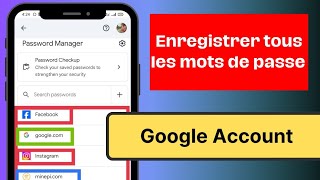 Comment connaître tous les mots de passe enregistrés dans votre compte Google [upl. by Thorne]