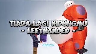 Lefthanded  Tiada Lagi Kidungmu Lirik Lagu [upl. by Scevo]