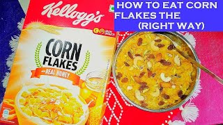 How To Eat Corn Flakes The RIGHT WAY  Kelloggs Corn Flakes Recipe  Healthy Diet Recipe [upl. by Statis562]