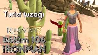 TURİST TUZAĞI  Runescape 3  Hardcore Ironman  Bölüm 106  HCIM Road to Comp [upl. by Llevol]