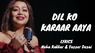 Dil Ko Karaar Aaya Dua Bhi Lage Na Mujhe FullSong With Lyrics Neha Kakkar amp Yasser Desai N Music [upl. by Ecarret]