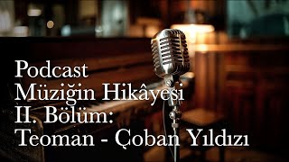 Teomanın Sözleriyle Efsaneleştirdiği Bestenin Hikâyesi [upl. by Ellenwahs]