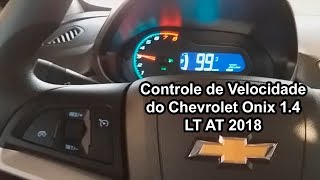 Controle de Velocidade do Chevrolet Onix 14 LT AT 2018 [upl. by Eanaj]